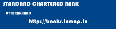 STANDARD CHARTERED BANK  UTTARAKHAND     banks information 